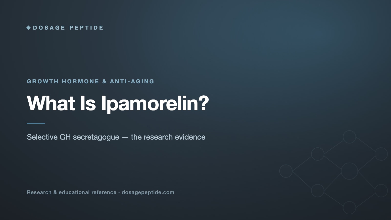 What Is Ipamorelin? Mechanism, Benefits & Dosage Guide